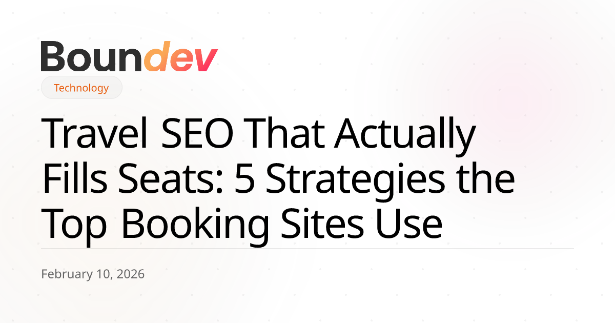 Travel SEO That Actually Fills Seats: 5 Strategies the Top Booking Sites Use